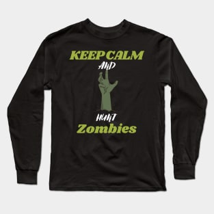 Keep calm and hunt zombies Long Sleeve T-Shirt